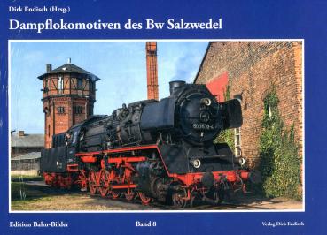 Dampflokomotiven des Bw Salzwedel - Edition Bahn-Bilder Band 8