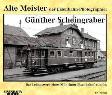 Alte Meister der Eisenbahn-Photographie: Günther Scheingraber