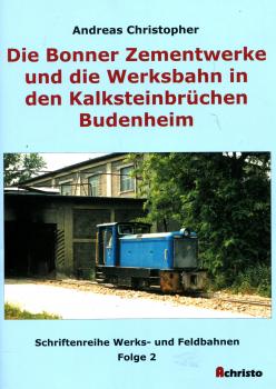 Die Bonner Zementwerke und die Werksbahn in den Kalksteinbrüchen Budenheim. Folge 2