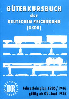 Güterkursbuch der Deutschen Reichsbahn (GKDR) 1985/ 1986 (Reprint)
