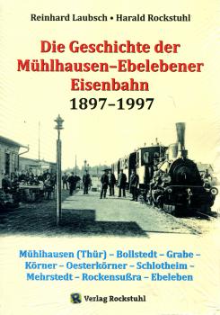 Die Geschichte der Mühlhausen–Ebelebener Eisenbahn 1897–1997