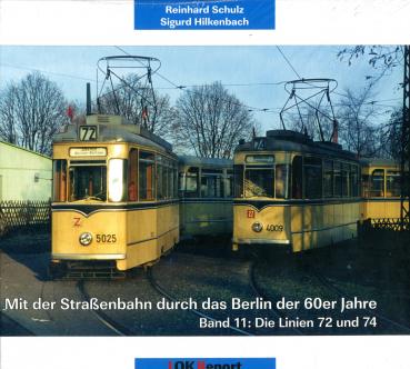 Mit der Straßenbahn durch das Berlin der 60er Jahre Band 11 Linien 72 und 74