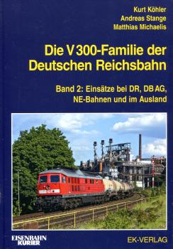 Die V 300-Familie der Deutschen Reichsbahn Band 2: Einsätze bei DR, DB AG, NE-Bahnen und im Ausland