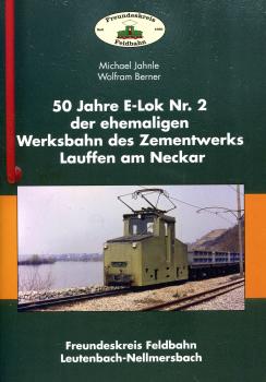 50 Jahre E-Lok Nr. 2 der ehemaligen Werksbahn des Zementwerks Lauffen am Neckar
