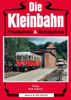 Die Kleinbahn Band 35 Privatbahnen & Werksbahnen