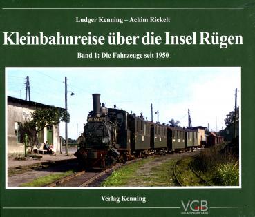 Kleinbahnreise über die Insel Rügen Band 1 Die Fahrzeuge seit 1950