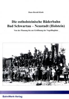 Die ostholsteinische Bäderbahn Bad Schwartau – Neustadt (Holstein)