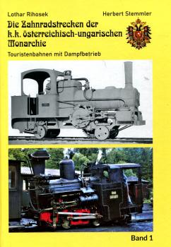 Die Zahnradstrecken der k.k. österreichisch-ungarischen Monarchie Band 1