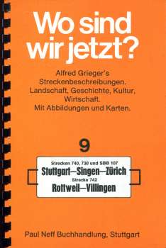Wo sind wir jetzt ? Grieger s Streckenbeschreibung 9 Stuttgart – Singen – Zürich / Rottweil – Villingen