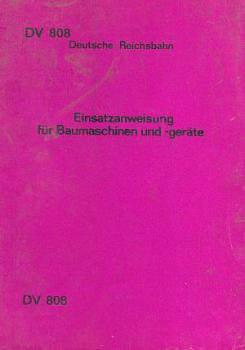 DV 808 Einsatzanweisung für Baumaschinen und -geräte