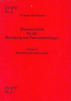 DV 472 Th 2 Benutzung von Fernmeldeanlagen Betriebsfernsprechvorschrift