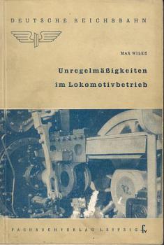 Unregelmäßigkeiten im Lokomotivbetrieb