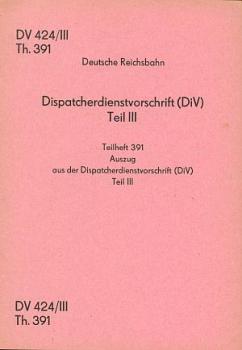 DV 424 III Th 391 Dispatcherdienstvorschrift DR