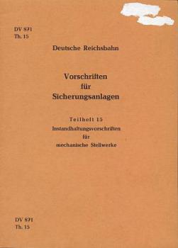 DV 871 Th. 15 Instandhaltung mechanischer Stellwerke
