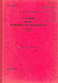 DV 482 / 1 Vorschrift für die Bedienung von Signalanlagen DB 1977