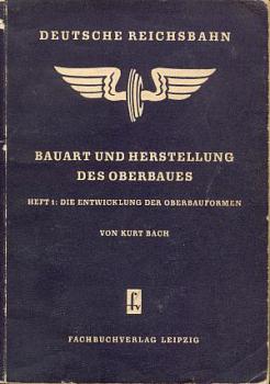 Bauart und Herstellung des Oberbaues DR Heft 1 Die Entwicklung der Oberbauformen