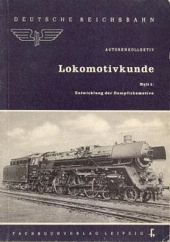 Lokomotivkunde Heft 1 Entwicklung der Dampflokomotive DR Lehrbuch