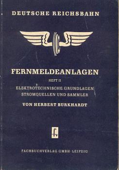 Fernmeldeanlagen Heft II, elektrotechnische Grundlagen  Stromquellen und Sammler