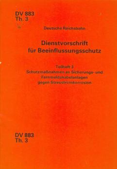 DV 883 Th3 Dienstvorschrift für Beeinflussungsschutz DR - gegen Streustromkorrosion