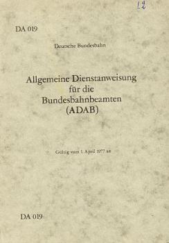 Allgemeine Dienstanweisung für Bundesbahnbeamten DA 019