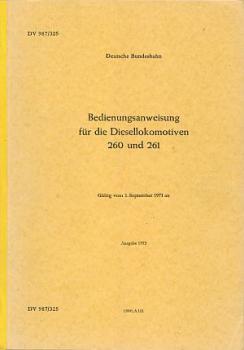 DV 987 / 325 Bedienungsanweisung für die Diesellokomotiven  260 und 261 DB