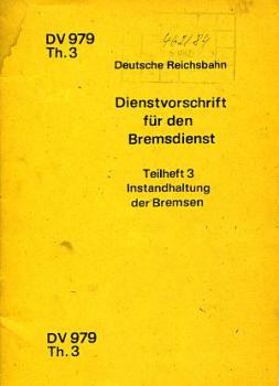 DV 979 Th3 Dienstvorschrift für den Bremsdienst - Instandhaltung der Bremsen DR
