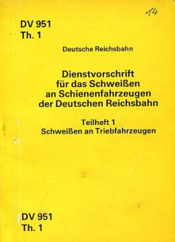 DV 951 Th1 Schweißen an Schienenfahrzeugen der Deutschen Reichsbahn