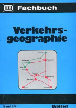 Verkehrsgeographie Band 6/11 Bildteil DB