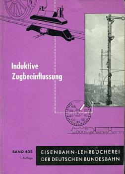 Induktive Zugbeeinflussung Lehrbuch DB Band 405
