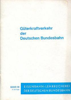 Güterkraftverkehr der Deutschen Bundesbahn Lehrbuch Band 58