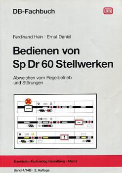 Bedienen von Sp Dr 60 Stellwerken DB 1989 Band 4/14B Abweichungen vom Regelbetrieb und Störungen