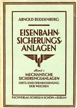 Eisenbahn Sicherungsanlagen Band 1 Mechanische Sicherungsanlagen - Orts- und Fernbedienung der Weichen