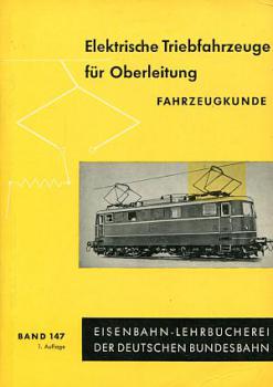 DB Lehrbuch Band 147 Elektrische Triebfahrzeuge für Oberleitung