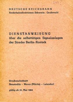 Dienstanweisung für selbsttätigen Signalanlagen Berlin Rostock Strecke Neustrelitz - Waren - Lalendorf 1964
