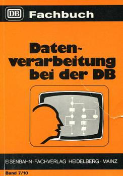 DB Lehrbuch Band 7/10 Datenverarbeitung bei der DB
