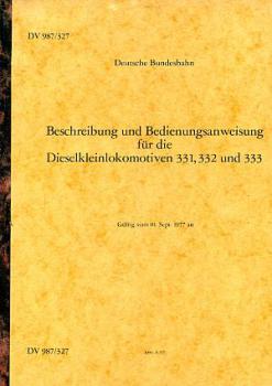 DV 987/327 Beschreibung und Bedienungsanweisung für die Dieselkleinlokomotiven 331, 332 und 333