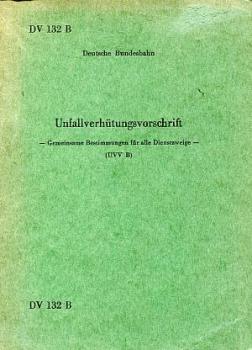 DV 132 B Unfallverhütungsvorschriften DB 1973