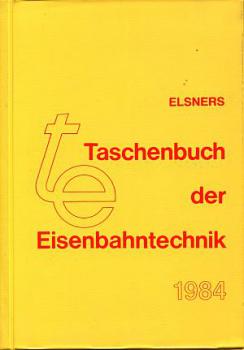 Elsners Taschenbuch der Eisenbahntechnik 1984