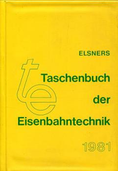 Elsners Taschenbuch der Eisenbahntechnik 1981