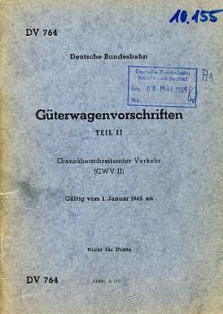 DV 764 Güterwagenvorschriften Teil II Grenzüberschreitender Verkehr ( 1965 )