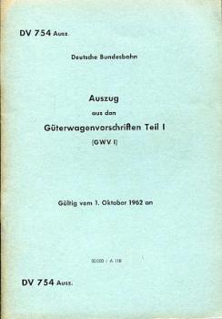 DV 754 Auszug aus den Güterwagenvorschriften Teil I  (GWV  I) 1962