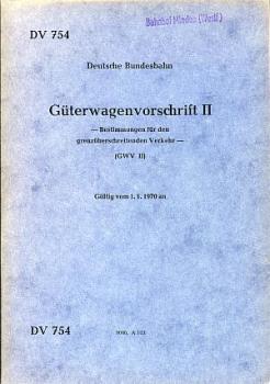 DV 754 Güterwagenvorschrift II - grenzüberschreitender Verkehr 1970