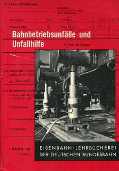 Bahnbetriebsunfälle und Unfallhilfe DB Lehrbuch Band 38