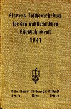 Elsners Taschenbuch für den nichttechnischen Eisenbahndienst 1941