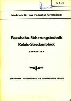Lehrbrief 6 Eisenbahn-Sicherungstechnik Relais Streckenblock