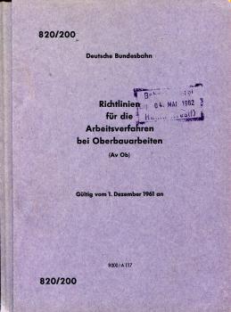 DV 820 / 200 Richtlinien für die Arbeitsverfahren bei Oberbauarbeiten