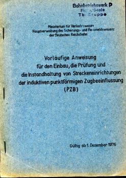 Vorläufige Anweisung für den Einbau, die Prüfung und die Instandhaltung von Streckeneinrichtungen der induktiven punktförmigen Zugbeeinflussung