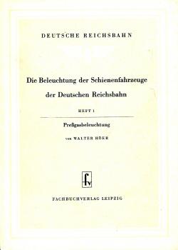 Die Beleuchtung der Schienenfahrzeuge der Deutschen Reichsbahn Preßgasbeleuchtung