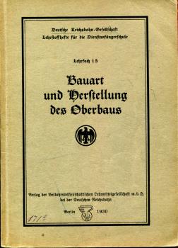 Bauart und Herstellung des Oberbaus Lehrfach i 5 1930