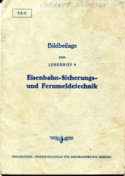 Bildbeilage zum Lehrbrief 9 Eisenbahn- Sicherungs- und Fernmeldetechnik